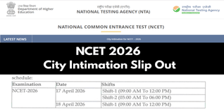 NCET 2026 City Intimation Slip Out; Exam Scheduled for April 17–18